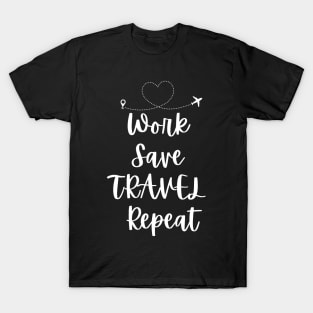 work save travel repeat T-Shirt